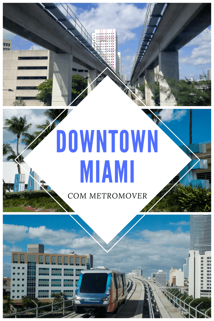 Conheça Downtown Miami com Metromover, um jeito diferente de conhecer uma das regiões mais vibrantes da cidade, e o melhor, de graça!