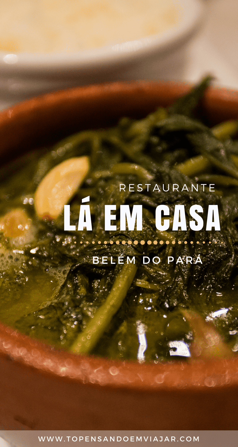 Quer saber onde comer em Belém? O Restaurante Lá em Casa é uma ÓTIMA opção pra conhecer um pouco da culinária tradicional paraense!