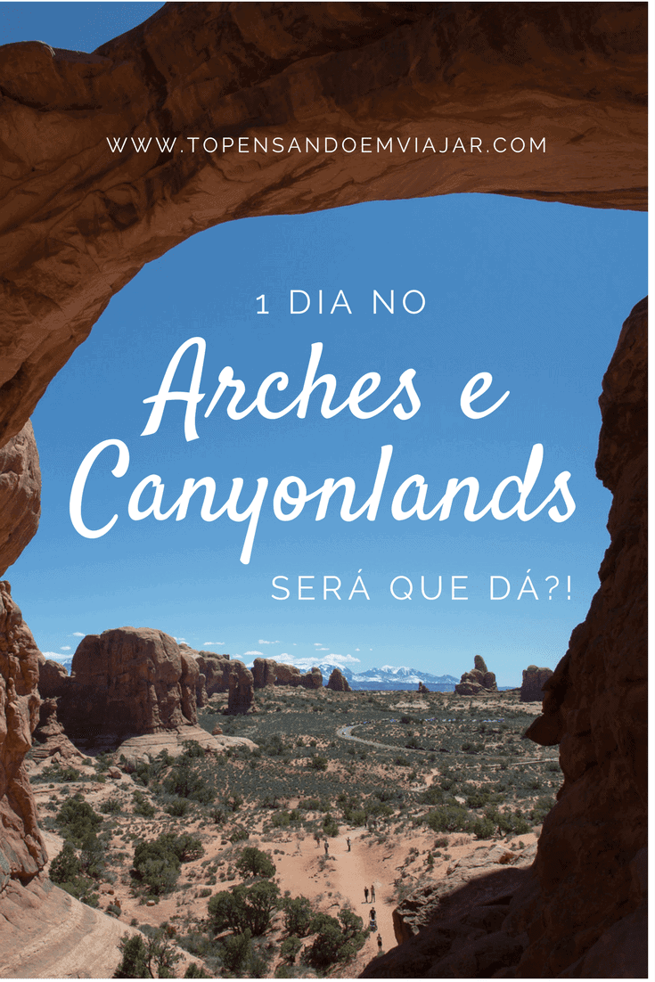 1 dia no Arches e Canyonlands, em Utah