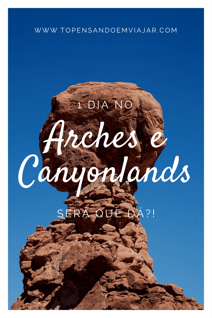 Dicas práticas e muita inspiração para organizar seu roteiro de 1 dia no Arches e Canyonlands National Parks, no sul de Utah, nos Estados Unidos. 1 Dia no Arches e Canyonlands