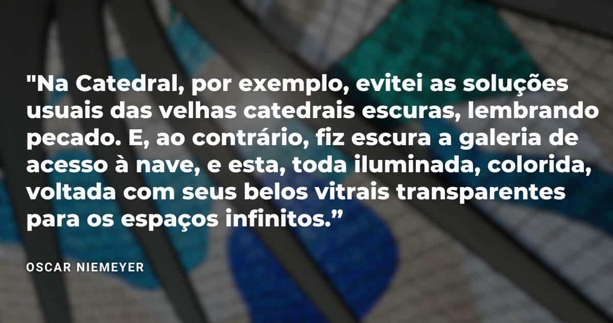 Frase de Oscar Niemeyer sobre a Catedral de Brasília