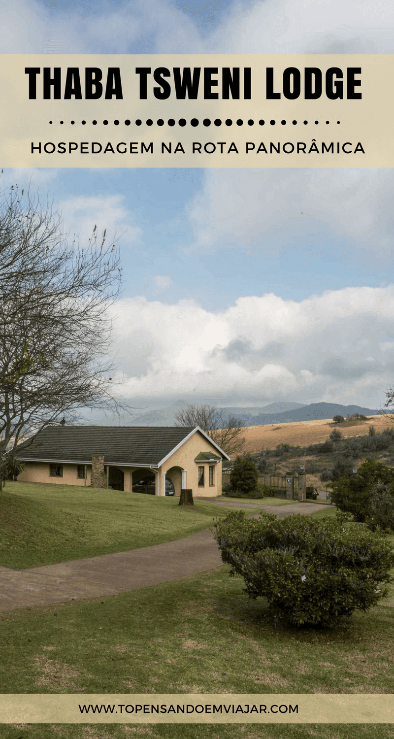 Conheça o Thaba Tsweni Lodge, uma ótima dica de onde se hospedar na Rota Panorâmica, na África do Sul. Perfeito pra quem quer curtir o silêncio da natureza!