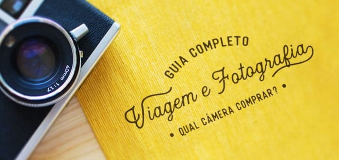 Guia: Viagem e Fotografia | Qual câmera comprar? blog de viagem