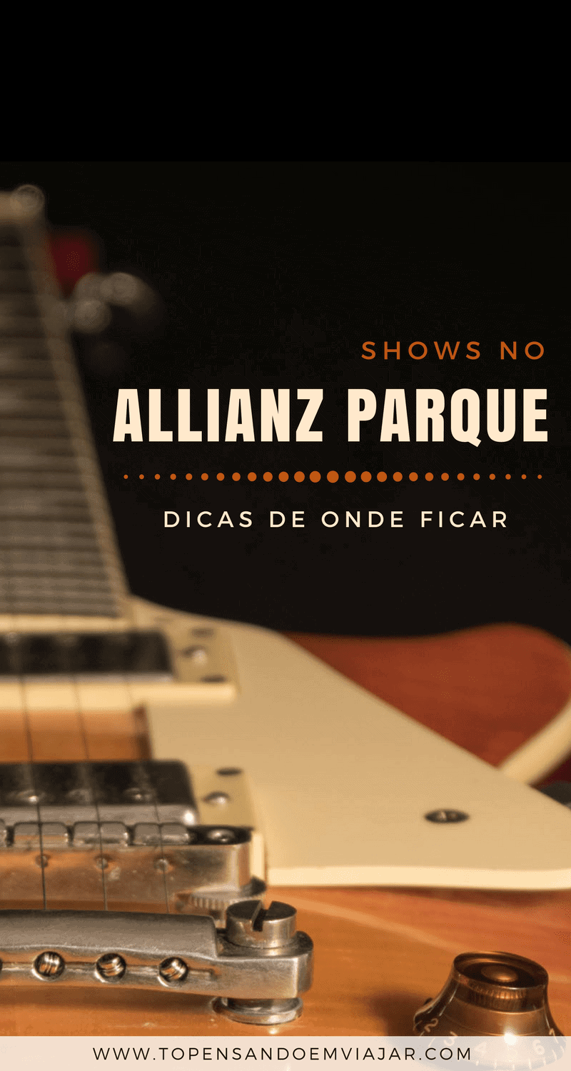 Dicas de hotel perto do Allianz Parque em SP para assistir aos grandes shows sem se estressar!