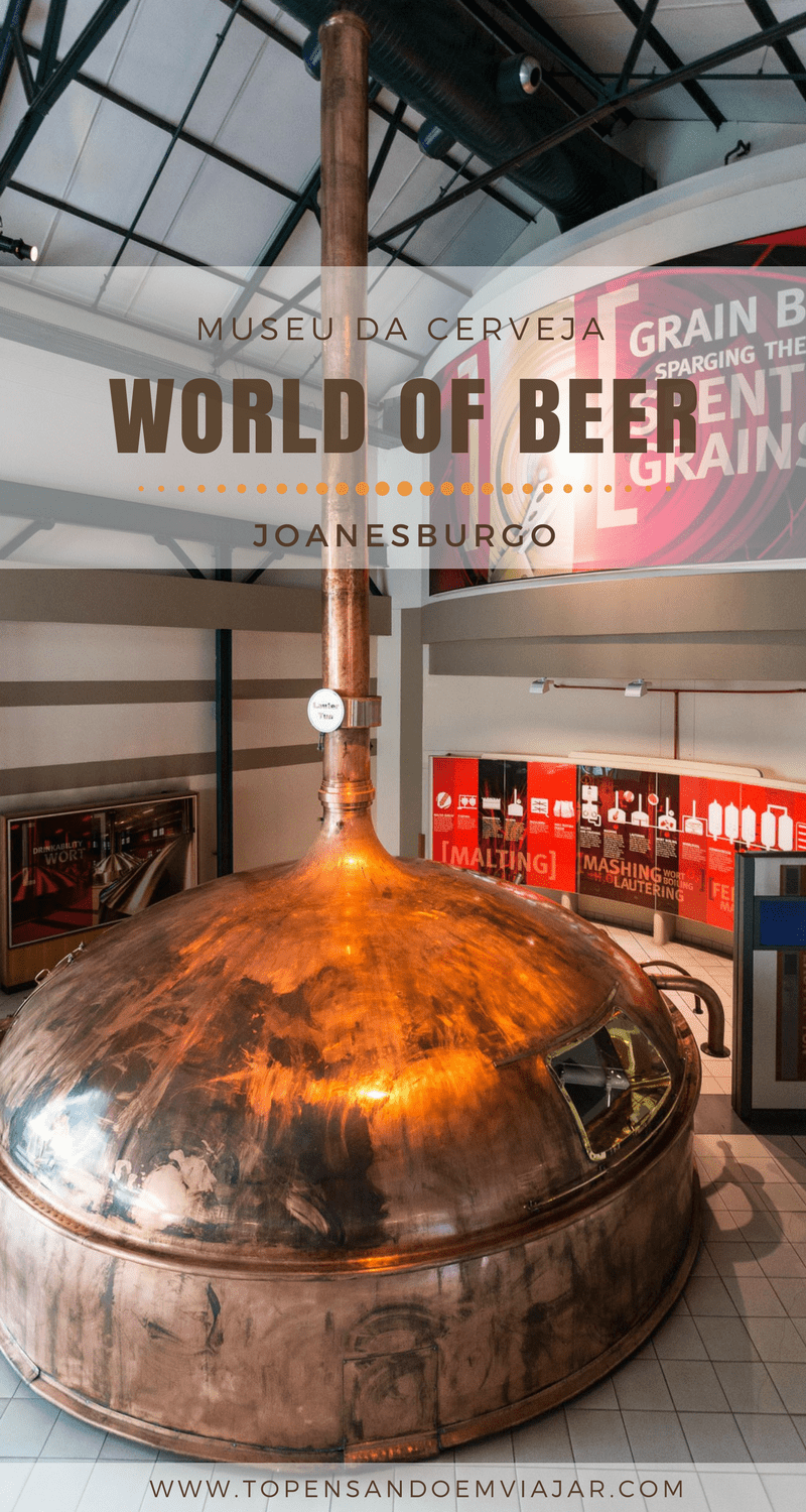 Embarque numa jornada interativa no museu da cerveja: SAB World of Beer em Joanesburgo, na África do Sul. Um programa pra cervejeir@ nenhum botar defeito!