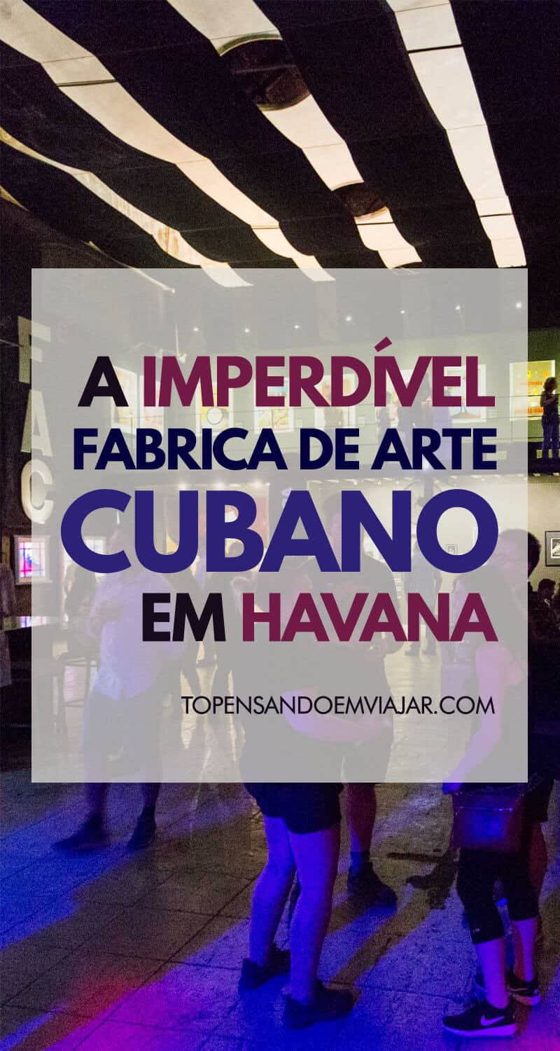 A imperdível Fabrica de Arte Cubano, em Havana, Cuba