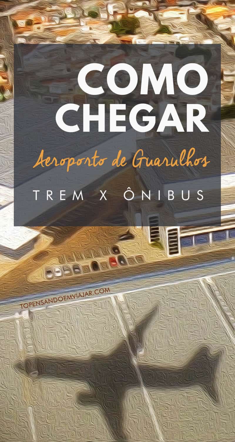 Qual é a maneira mais rápida e barata de chegar ao aeroporto de Guarulhos? Trem ou ônibus?