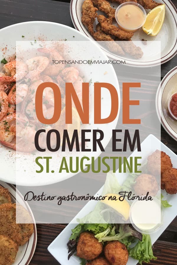 Dicas de onde comer em St. Augustine, na Flórida