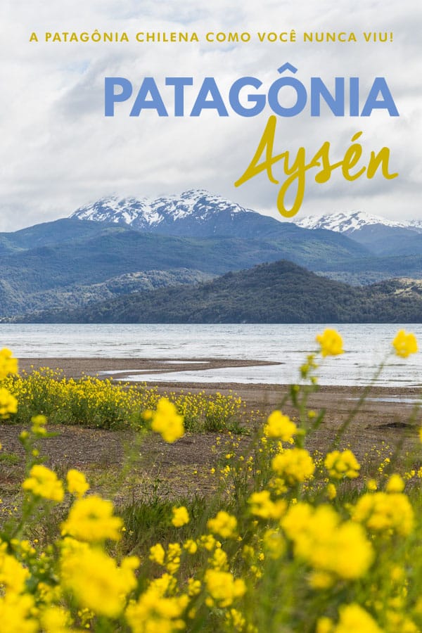 Patagônia Aysén: a Patagônia chilena como você nunca viu!