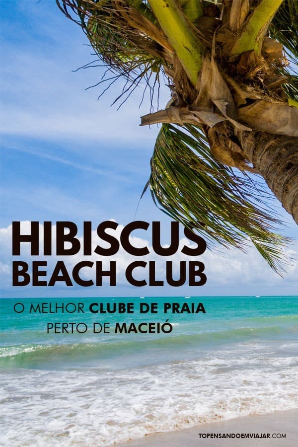 Hibiscus: o melhor clube de praia perto de Maceió