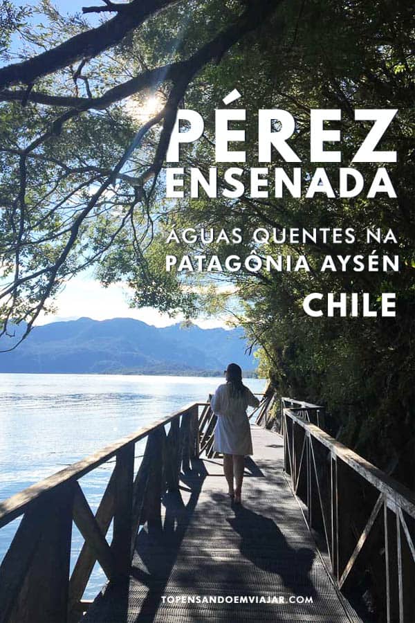 Águas quentes da Ensenada Pérez, na Patagônia Norte do Chile