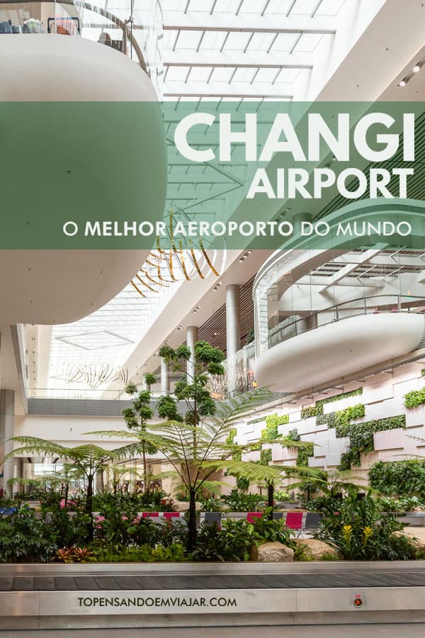 Changi Airport em Singapura: o melhor aeroporto do mundo