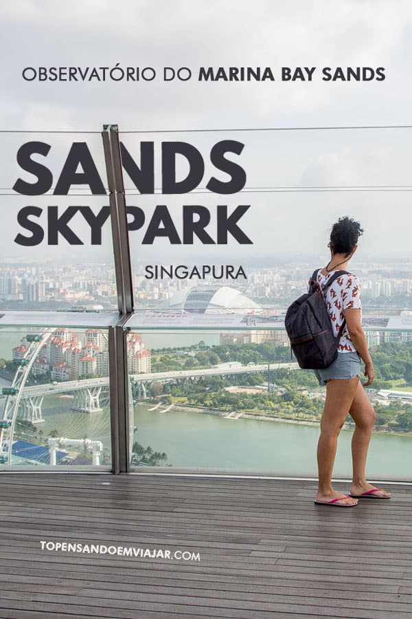 Vale a pena visitar o observatório do Sands SkyPark e m Singapura?