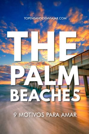 9 motivos para conhecer e amar The Palm Beaches
