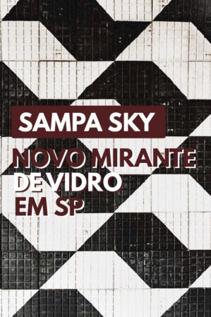 Conheça o Sampa Sky, o novo mirante de vidro em SP no 42º andar do Mirante do Vale, o prédio mais alto de São Paulo, a 150 metros do chão!