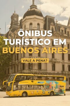 Quer saber como funciona o ônibus turístico de Buenos Aires, quanto custa e se vale a pena o investimento? Vem comigo!