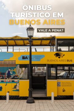 Quer saber como funciona o ônibus turístico de Buenos Aires, quanto custa e se vale a pena o investimento? Vem comigo!