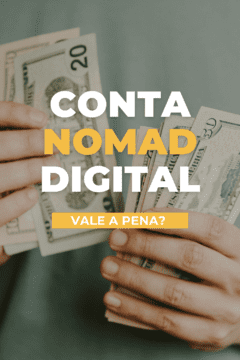 Saiba como funciona a conta Nomad digital, com cartão de débito internacional sem anuidade em dólar. Vale a pena usar?